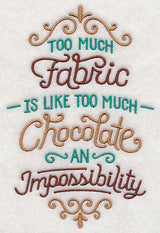Too Much Fabric is Like Too Much Chocolate