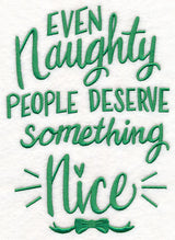 Even Naughty People Deserve Something Nice