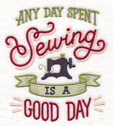 Any Day Spent Sewing is a Good Day