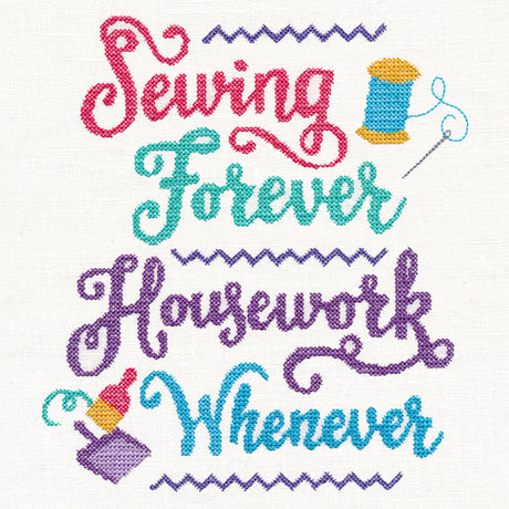 Sewing Forever, Housework Whenever (Cross Stitch)