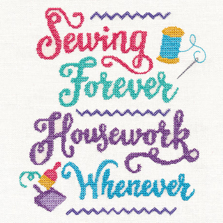 Sewing Forever, Housework Whenever (Cross Stitch)