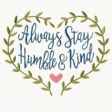 Always Stay Humble and Kind