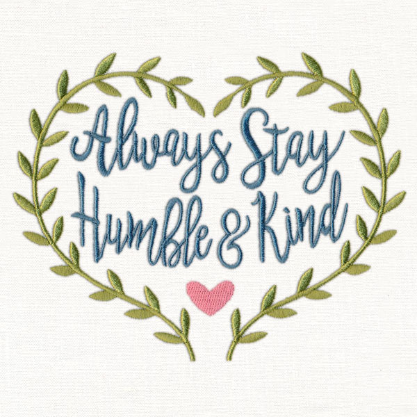 Always Stay Humble and Kind