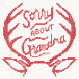 Sorry About Grandma (Cross Stitch)