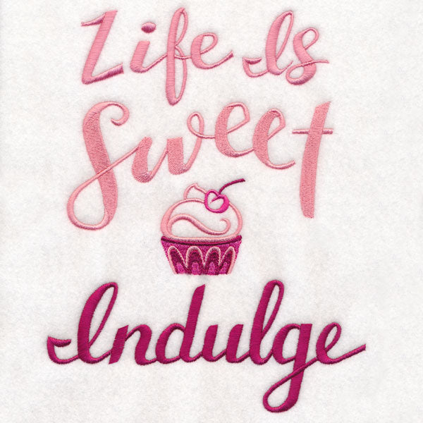 Life Is Sweet - Indulge