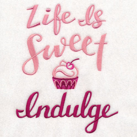 Life Is Sweet - Indulge