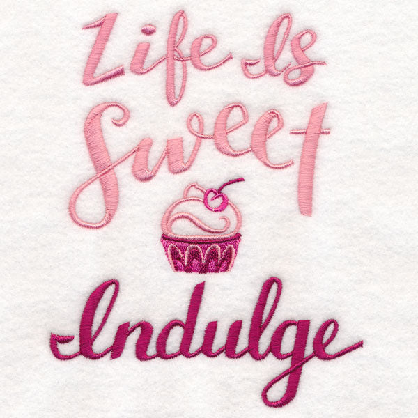 Life Is Sweet - Indulge