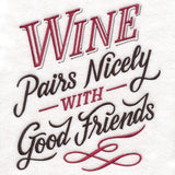 Wine Pairs Nicely with Good Friends