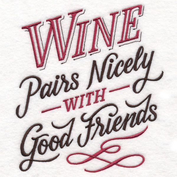 Wine Pairs Nicely with Good Friends
