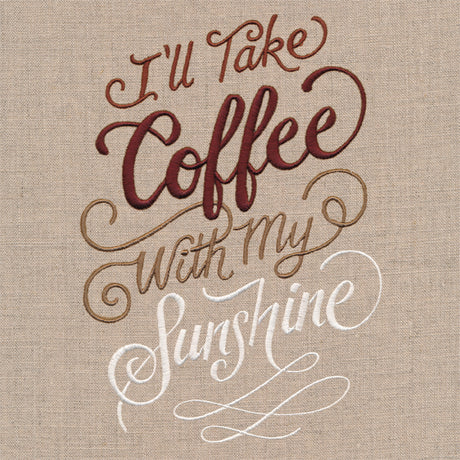 I'll Take Coffee with My Sunshine