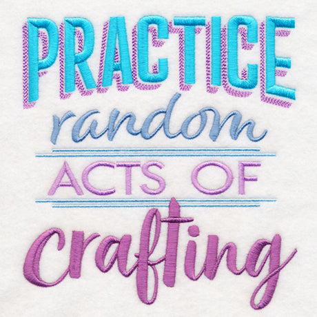 Practice Random Acts of Crafting