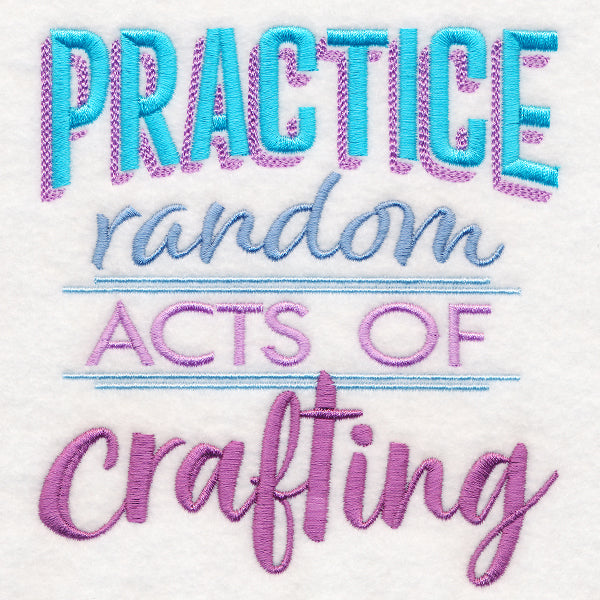 Practice Random Acts of Crafting