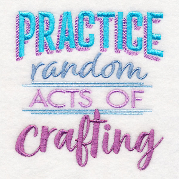 Practice Random Acts of Crafting