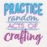 Practice Random Acts of Crafting
