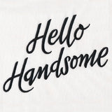 Hello Handsome