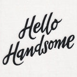 Hello Handsome