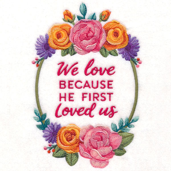 Because He First Loved Us