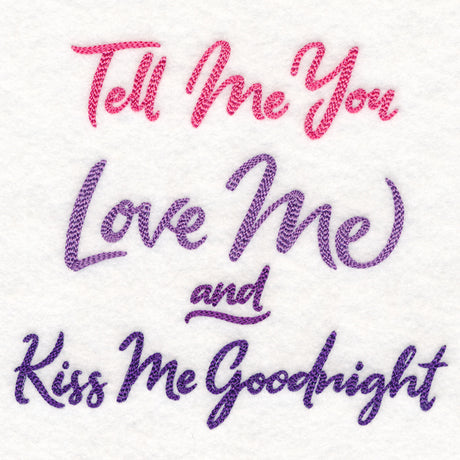 Tell Me You Love Me, Kiss Me Goodnight