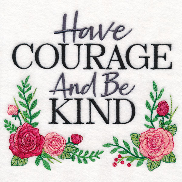 Have Courage and Be Kind