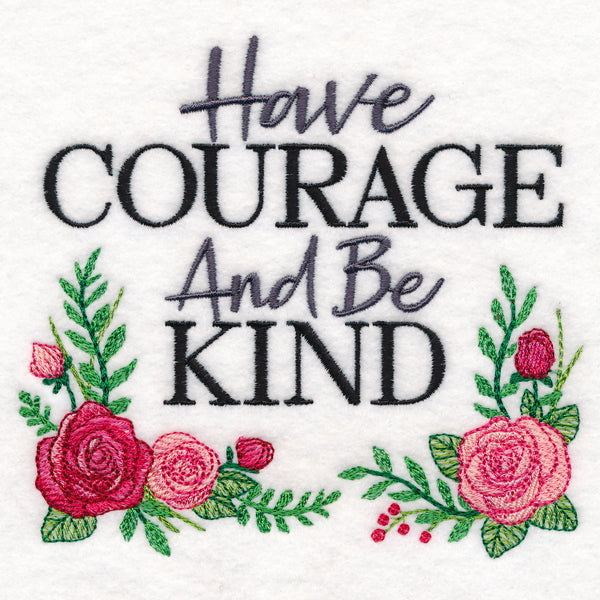 Have Courage and Be Kind