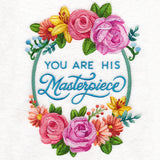 You Are His Masterpiece