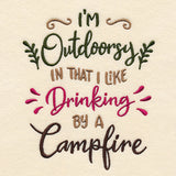 I'm Outdoorsy in That I Like Drinking by a Campfire