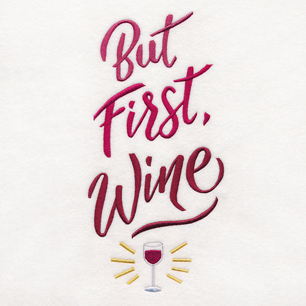 But First, Wine