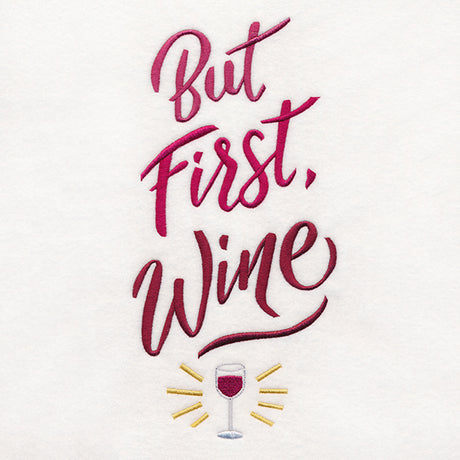 But First, Wine