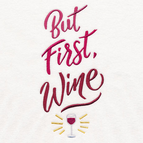 But First, Wine