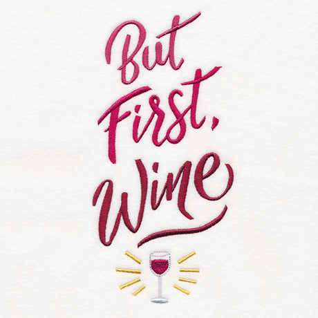 But First, Wine