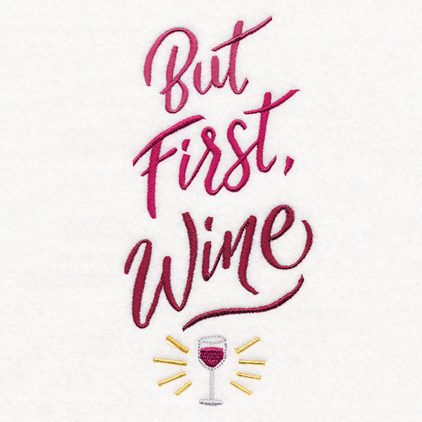 But First, Wine