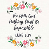 Nothing Shall Be Impossible