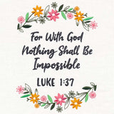 Nothing Shall Be Impossible