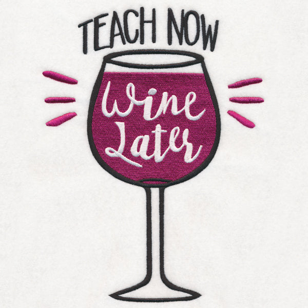 Teach Now Wine Later