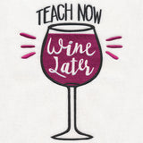 Teach Now Wine Later