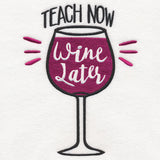 Teach Now Wine Later