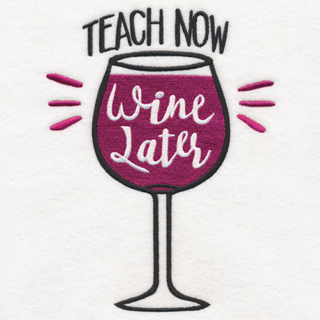 Teach Now Wine Later