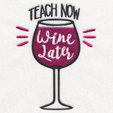 Teach Now Wine Later