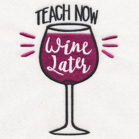 Teach Now Wine Later