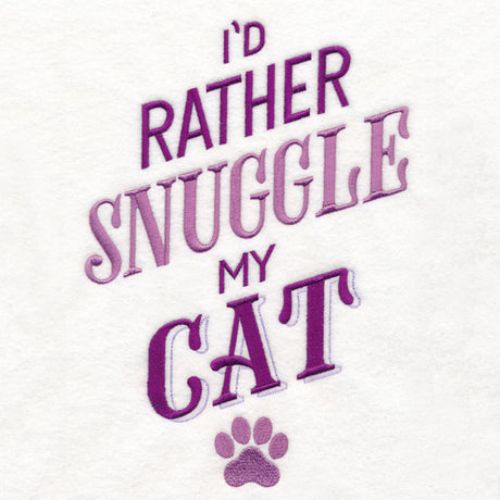 I'd Rather Snuggle My Cat