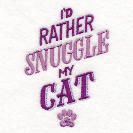 I'd Rather Snuggle My Cat