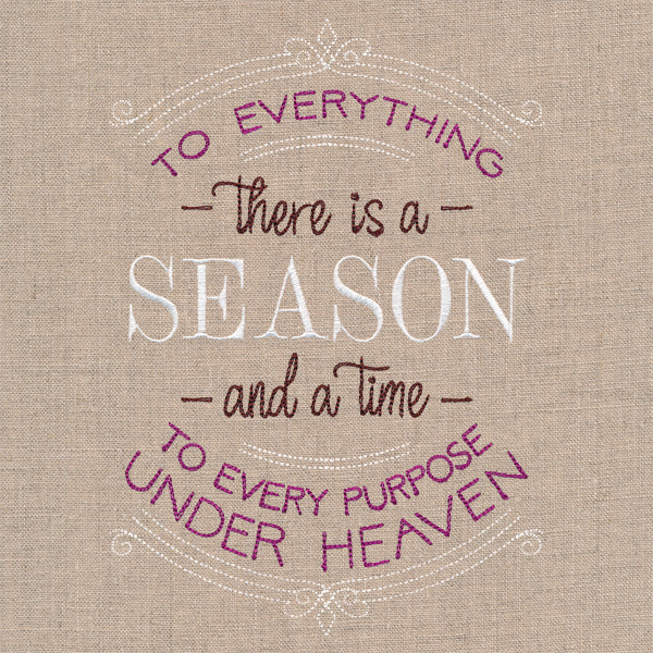 To Everything There Is a Season