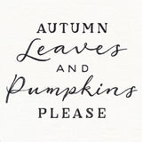 Autumn Leaves & Pumpkins Please