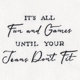 It's All Fun and Games Until Your Jeans Don't Fit