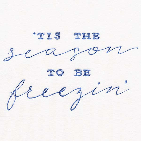 Tis the Season to be Freezin'