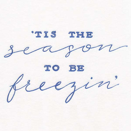 Tis the Season to be Freezin'