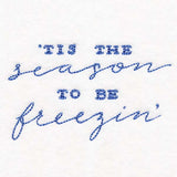 Tis the Season to be Freezin'