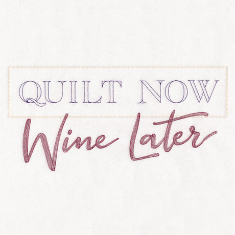 Quilt Now Wine Later
