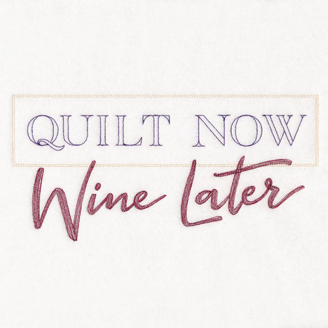 Quilt Now Wine Later