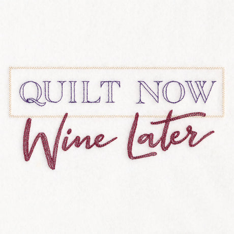 Quilt Now Wine Later
